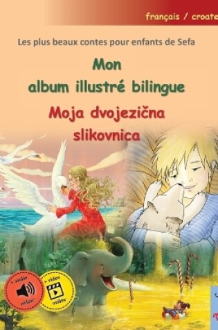 Cover of Mon album illustré bilingue - Moja dvojezična slikovnica (français / croate)