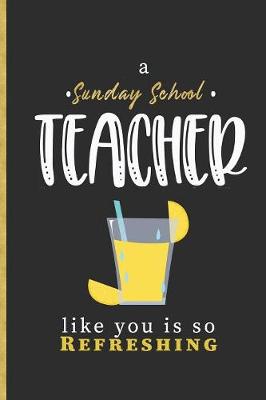 Book cover for A Sunday School Teacher Like You is so Refreshing