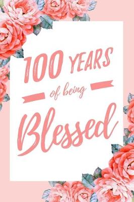 Book cover for 100 Years Of Being Blessed