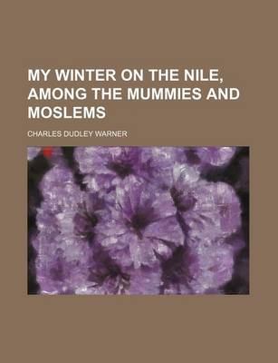 Book cover for My Winter on the Nile, Among the Mummies and Moslems
