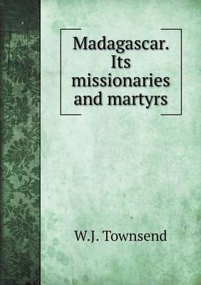 Book cover for Madagascar. Its missionaries and martyrs