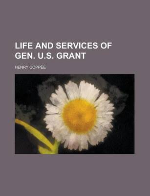 Book cover for Life and Services of Gen. U.S. Grant