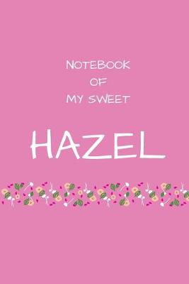 Book cover for Notebook of my sweet Hazel