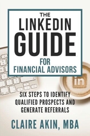 Cover of The LinkedIn Guide for Financial Advisors