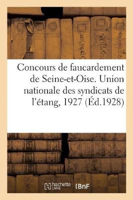 Book cover for Concours de Faucardement de Seine-Et-Oise, Rapport. Union Nationale Des Syndicats de l'Étang, 1927