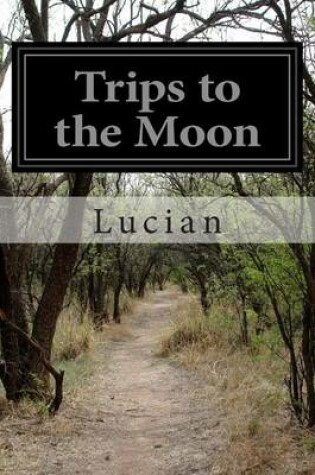 Cover of Trips to the Moon