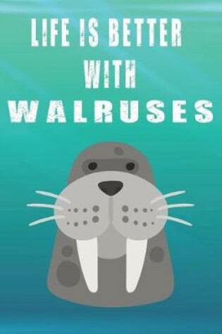 Cover of Life Is Better With Walruses