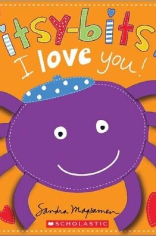 Cover of Itsy-Bitsy I Love You!
