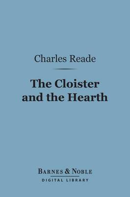 Book cover for The Cloister and the Hearth (Barnes & Noble Digital Library)