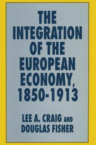 Cover of The Integration of the European Economy, 1850–1913