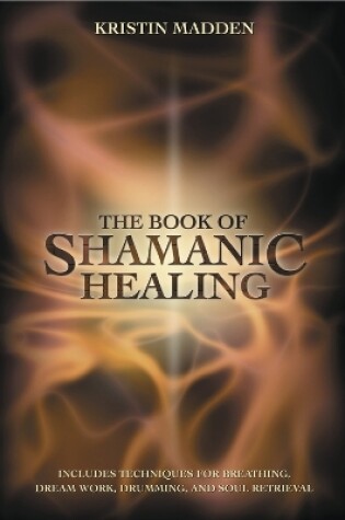 Cover of The Book of Shamanic Healing