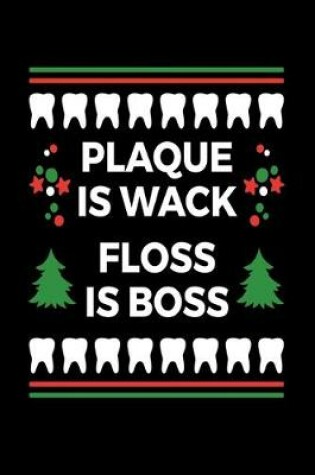 Cover of Plaque is Wack Floss is Boss