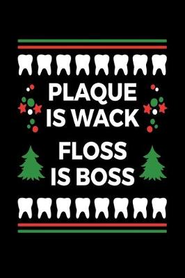 Book cover for Plaque is Wack Floss is Boss
