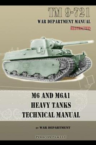 Cover of M6 and M6A1 Heavy Tanks Technical Manual