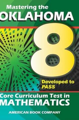 Cover of Mastering the Oklahoma 8th Grade Core Curriculum Test in Mathematics