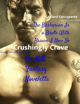 Book cover for The Barbarian Is a Brute with Brawn I Now So Crushingly Crave