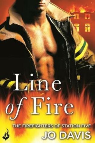 Cover of Line of Fire: The Firefighters of Station Five Book 4