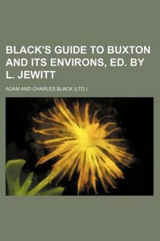 Cover of Black's Guide to Buxton and Its Environs, Ed. by L. Jewitt