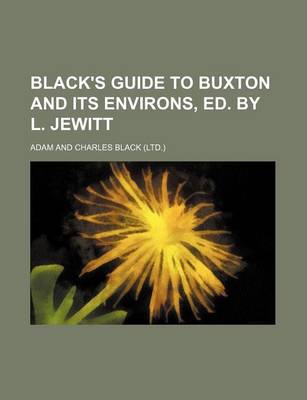 Book cover for Black's Guide to Buxton and Its Environs, Ed. by L. Jewitt