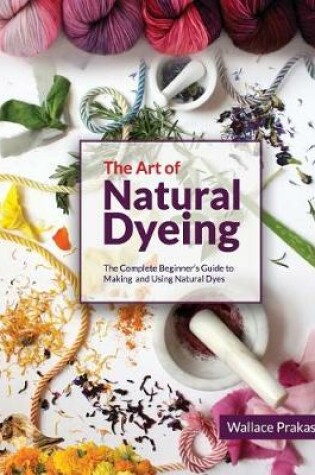 Cover of The Art of Natural Dyeing