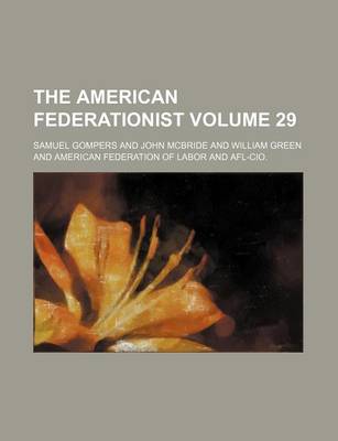 Book cover for The American Federationist Volume 29