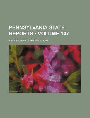 Book cover for Pennsylvania State Reports (Volume 147)