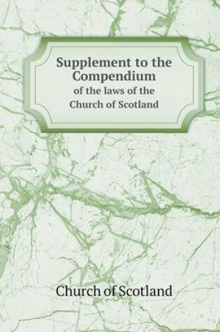 Cover of Supplement to the Compendium of the laws of the Church of Scotland