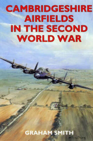 Cover of Cambridgeshire Airfields in the Second World War