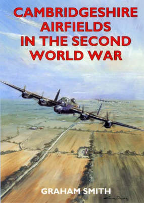 Book cover for Cambridgeshire Airfields in the Second World War