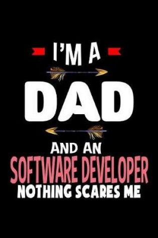 Cover of I'm a dad and a software developer. Nothing scares me