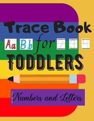 Book cover for Trace Book For Toddlers - Numbers and Letters