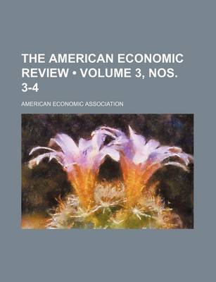 Book cover for The American Economic Review (Volume 3, Nos. 3-4)