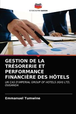 Book cover for Gestion de la Trésorerie Et ​​performance Financière Des Hôtels