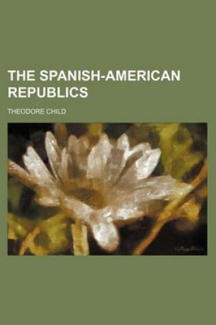 Cover of The Spanish-American Republics