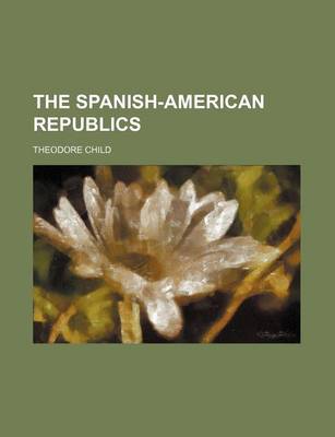 Book cover for The Spanish-American Republics