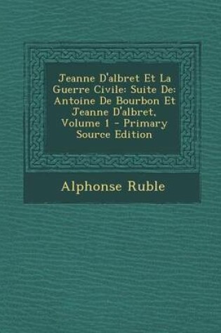 Cover of Jeanne D'Albret Et La Guerre Civile