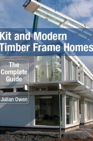 Cover of Kit and Modern Timber Frame Homes