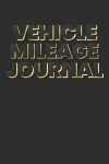 Book cover for Vehicle Mileage Journal