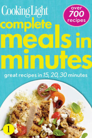 Cover of Cooking Light Complete Meals in Minutes