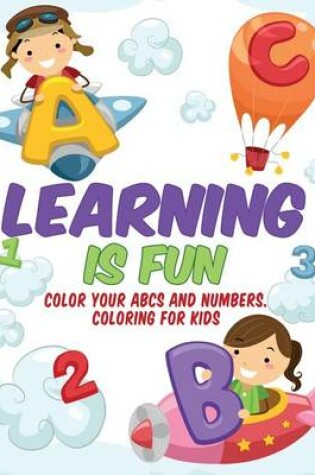 Cover of Learning is Fun - Kids Coloring Book