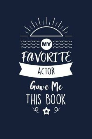 Cover of My Favorite Actor Gave Me This Book