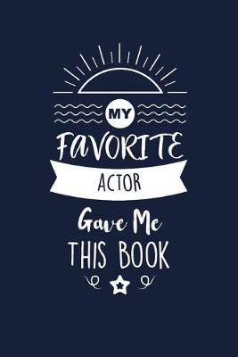 Book cover for My Favorite Actor Gave Me This Book