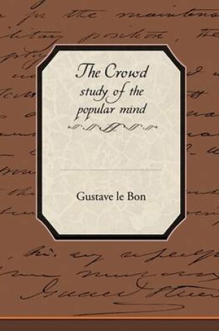 Cover of The Crowd Study of the Popular Mind