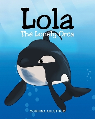 Book cover for Lola the Lonely Orca