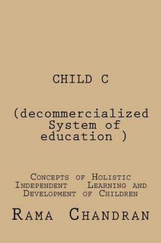 Cover of CHILD -C (Decommercialized system of education)