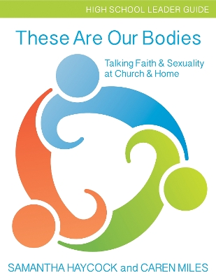 Cover of These Are Our Bodies, High School Leader Guide