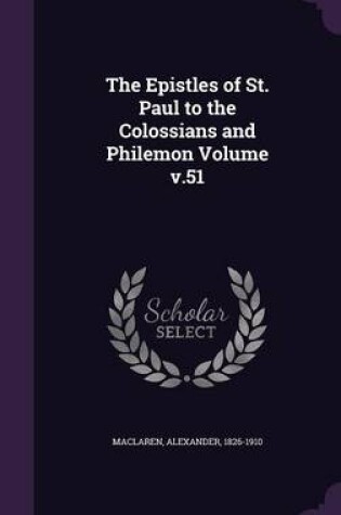 Cover of The Epistles of St. Paul to the Colossians and Philemon Volume V.51