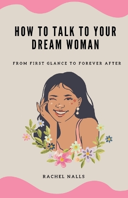 Book cover for How to Talk to Your Dream Woman