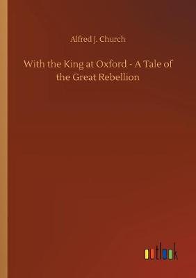 Book cover for With the King at Oxford - A Tale of the Great Rebellion