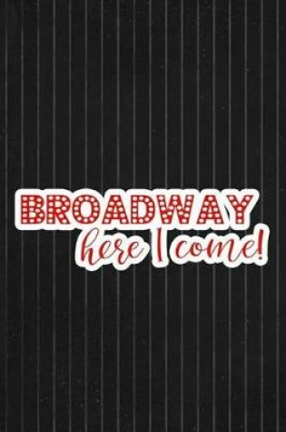 Cover of Broadway Here I Come!